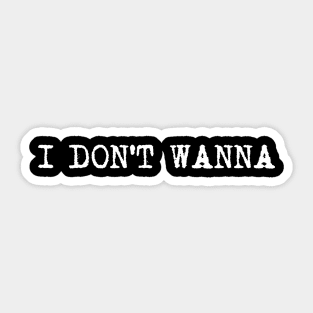 I Don't Wanna Sticker